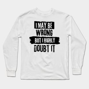 Funny Wrong But Highly Doubt It INFJ Dark Humor Jokes Judging Personality Long Sleeve T-Shirt